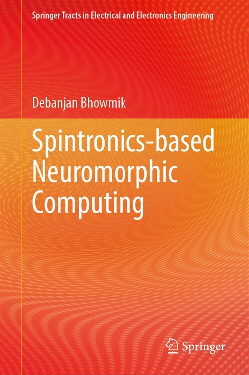 Spintronics-Based Neuromorphic Computing (Hardcover, 2024)