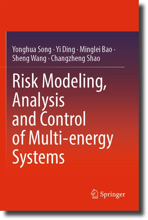 Risk Modeling, Analysis and Control of Multi-Energy Systems (Paperback, 2023)