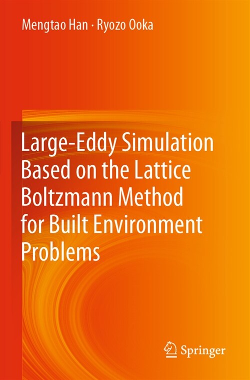 Large-Eddy Simulation Based on the Lattice Boltzmann Method for Built Environment Problems (Paperback, 2023)