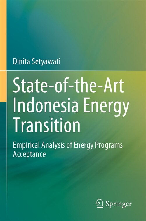 State-Of-The-Art Indonesia Energy Transition: Empirical Analysis of Energy Programs Acceptance (Paperback, 2023)