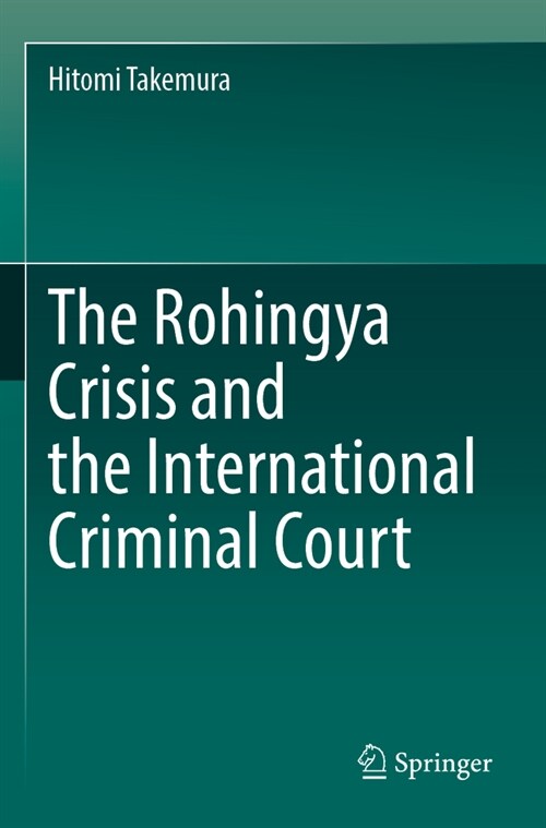 The Rohingya Crisis and the International Criminal Court (Paperback, 2023)