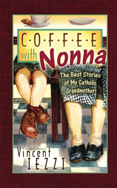 Coffee with Nonna: The Best Stories of My Catholic Grandmother (Paperback)