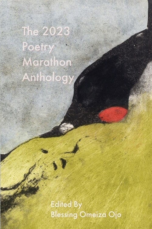 The 2023 Poetry Marathon Anthology (Paperback)