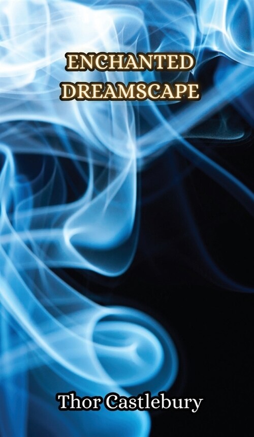 Enchanted Dreamscape (Hardcover)