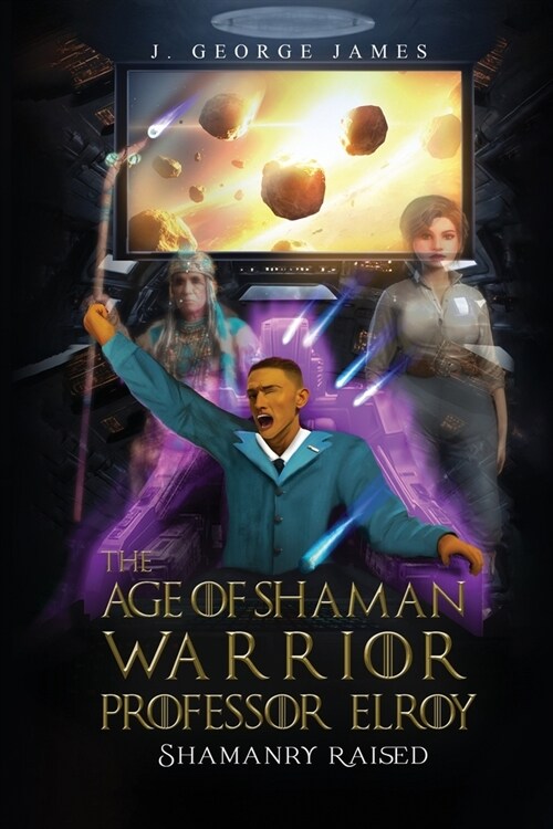 The Age of Shaman Warrior Professor Elroy (Paperback)