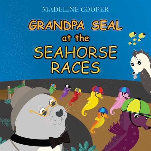 Grandpa Seal at the Seahorse Races (Paperback)