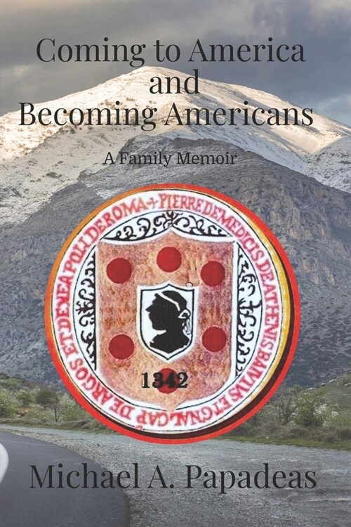 Coming to America and Becoming Americans: A Family Memoir (Paperback)