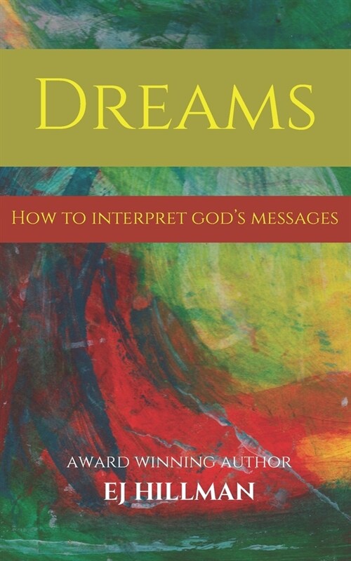 Dreams - How to Interpret Gods Messages (Paperback)