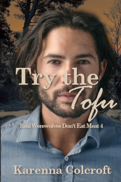 Try the Tofu: Real Werewolves Dont Eat Meat 4 (Paperback)