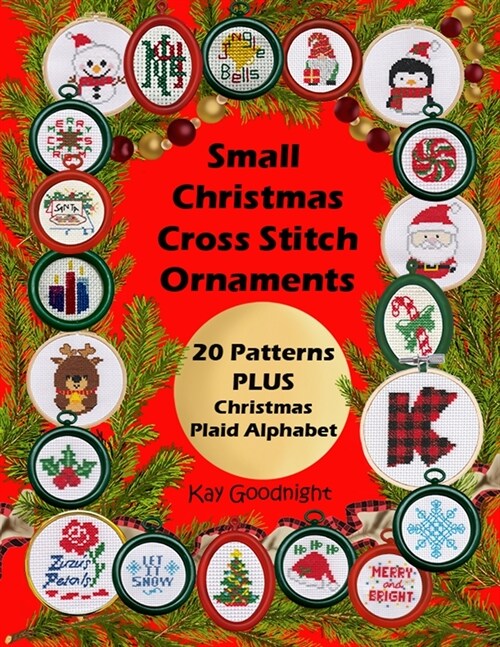 Small Christmas Cross Stitch Ornaments: 20 Patterns PLUS Christmas Plaid Alphabet (Paperback)