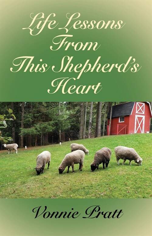 Life Lessons From This Shepherds Heart (Paperback)