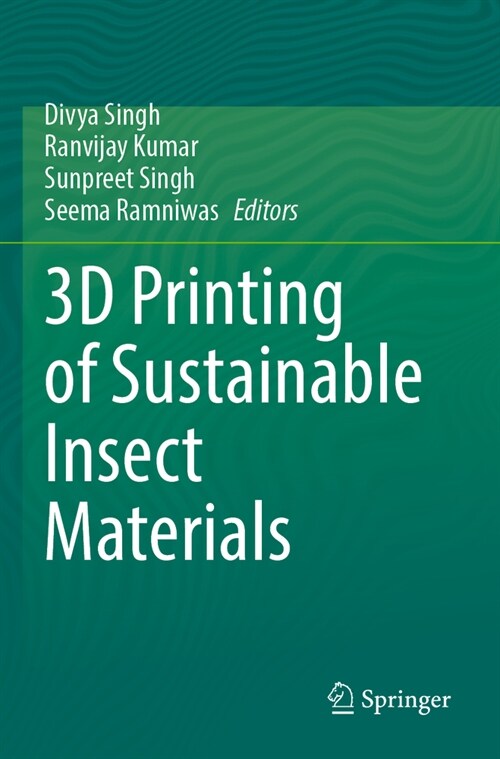 3D Printing of Sustainable Insect Materials (Paperback, 2023)