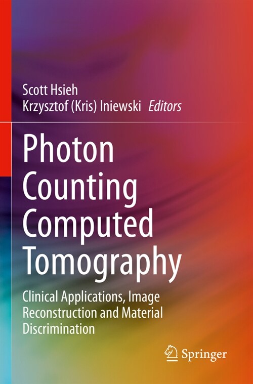 Photon Counting Computed Tomography: Clinical Applications, Image Reconstruction and Material Discrimination (Paperback, 2023)