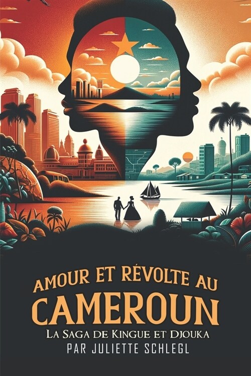 Amour et R?olte au Cameroun: La Saga de Kingue et Djouka (Paperback)