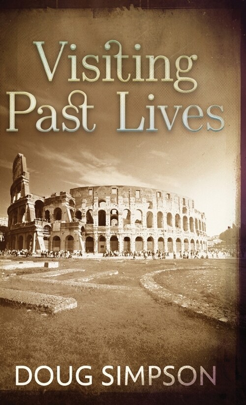 Visiting Past Lives (Hardcover)
