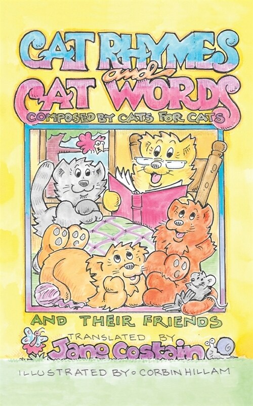 Cat Rhymes and Cat Words: Composed by Cats for Cats and Their Friends (Paperback)