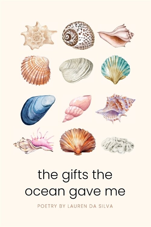 The Gifts the Ocean Gave Me: A Collection of Poems (Paperback)