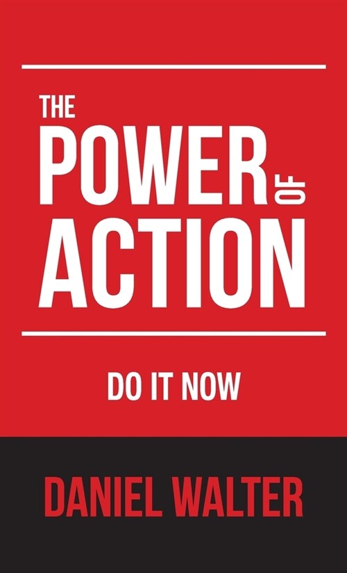 The Power of Action: Do It Now (Hardcover)