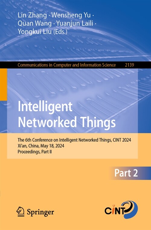 Intelligent Networked Things: The 6th Conference on Intelligent Networked Things, Cint 2024, Xian, China, May 18, 2024, Proceedings, Part II (Paperback, 2024)