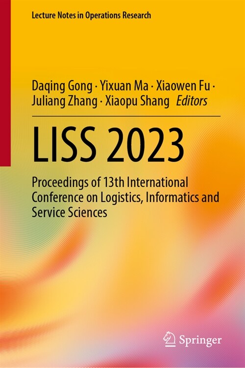 Liss 2023: Proceedings of 13th International Conference on Logistics, Informatics and Service Sciences (Hardcover, 2024)