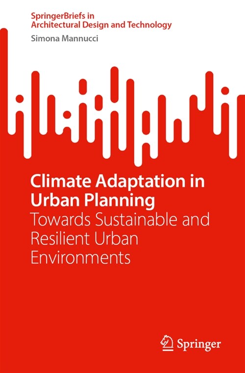 Climate Adaptation in Urban Planning: Toward Sustainable and Resilient Urban Environments (Paperback, 2024)