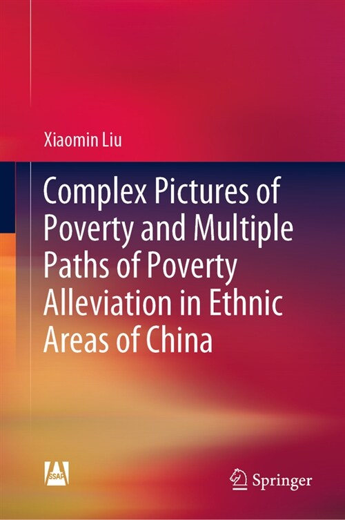 Complex Pictures of Poverty and Multiple Paths of Poverty Alleviation in Ethnic Areas of China (Hardcover, 2024)