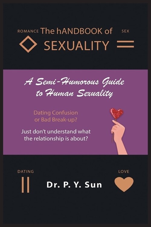 The hANDBOOK of SEXUALITY: A Semi-Humorous Guide to Human Sexuality (Paperback)
