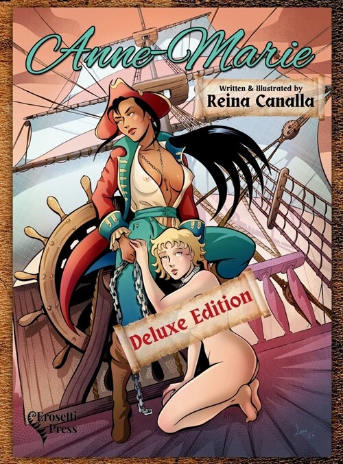 Anne-Marie, Deluxe Edition: A Shameful and Erotic Pirate Comic (Hardcover, Deluxe)