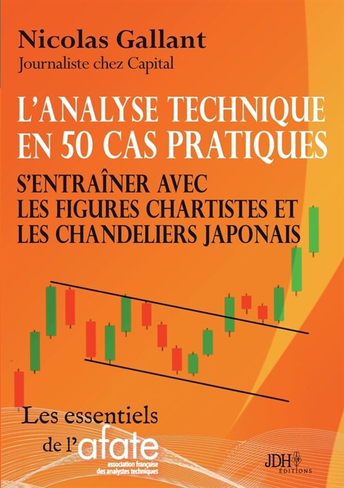 Lanalyse technique en 50 cas pratiques: Sentra?er avec les figures chartistes et les chandeliers japonais (Paperback)