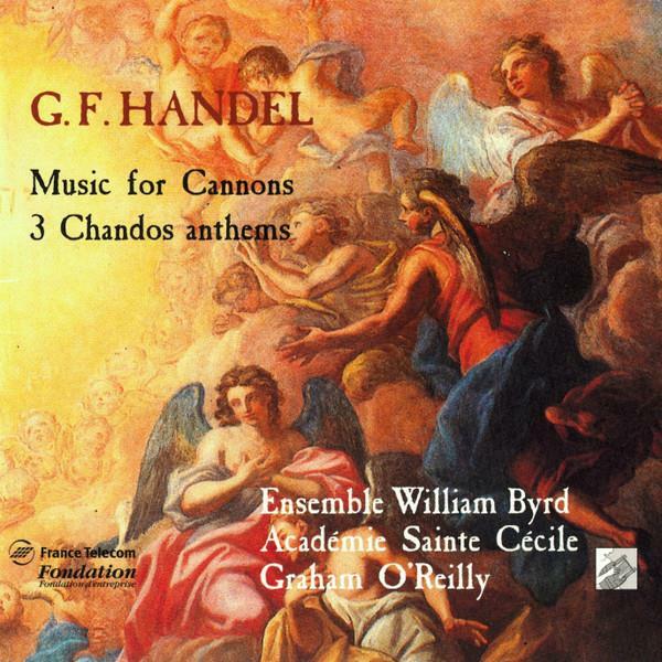 [중고] Handel – Académie Sainte Cécile, Graham O‘Reilly – Music For Cannons · 3 Chandos Anthems 