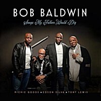 [수입] Bob Baldwin - Songs My Father Would Dig (CD)