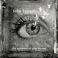 [수입] John Escreet - The Epicenter Of Your Dreams (Triplesleeve)(CD)