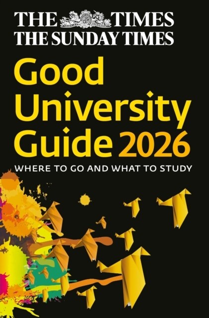 The Times Good University Guide 2026 : Where to Go and What to Study (Paperback)