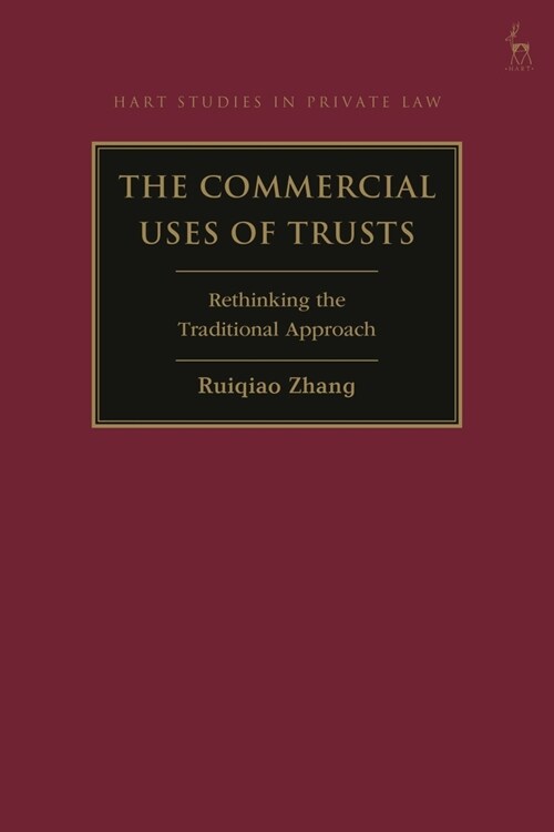 The Commercial Uses of Trusts : Rethinking the Traditional Approach (Hardcover)