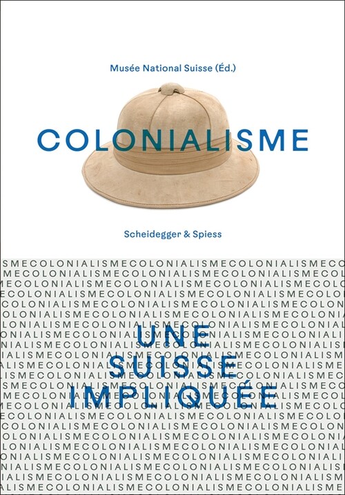 Colonialisme – une Suisse impliquee (Hardcover)