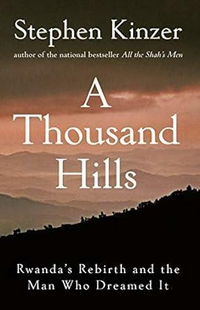 [중고] A Thousand Hills : Rwanda‘s Rebirth and the Man Who Dreamed it (Hardcover)