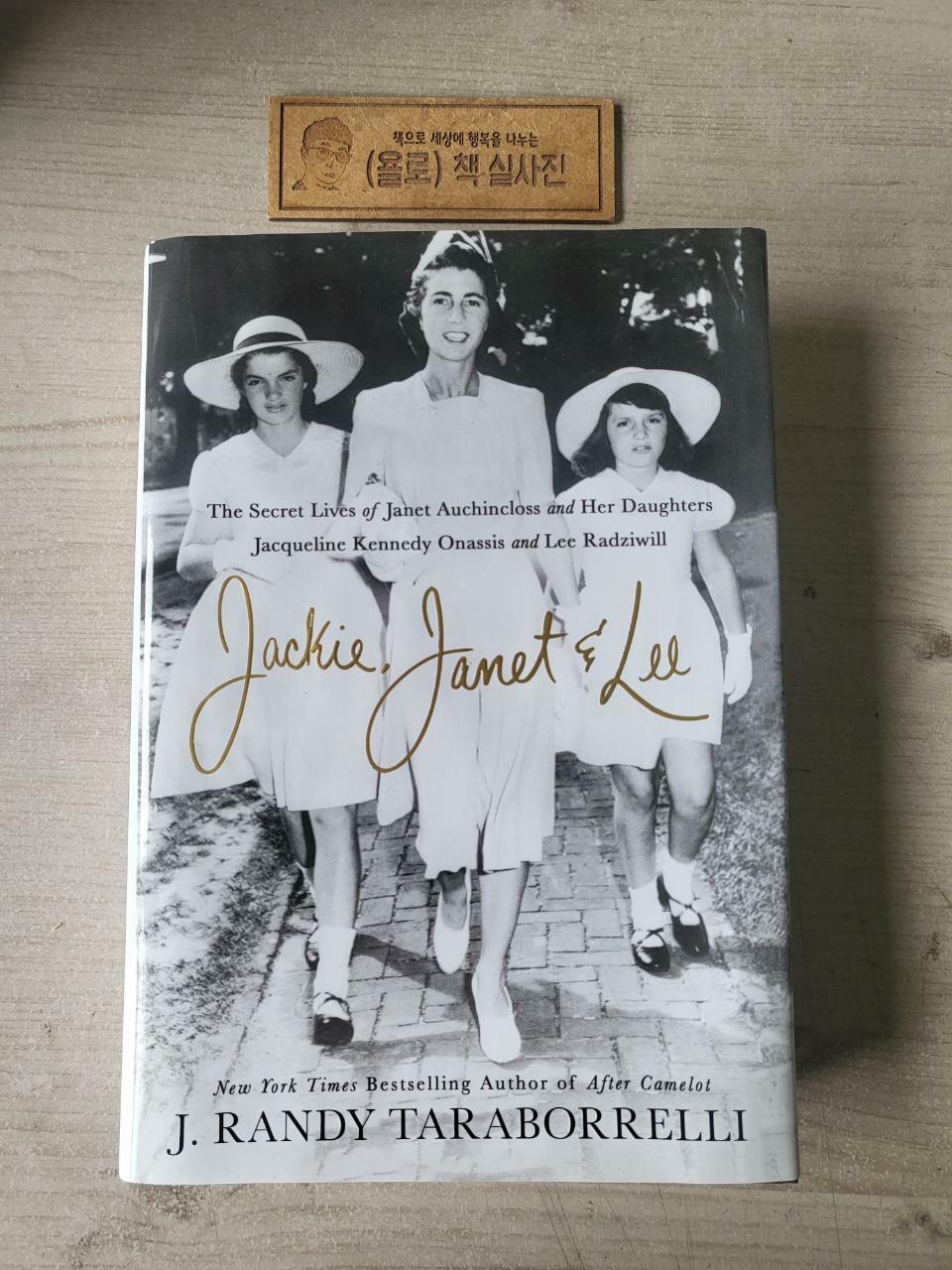 [중고] Jackie, Janet & Lee: The Secret Lives of Janet Auchincloss and Her Daughters Jacqueline Kennedy Onassis and Lee Radziwill (Hardcover, Deckle Edge)
