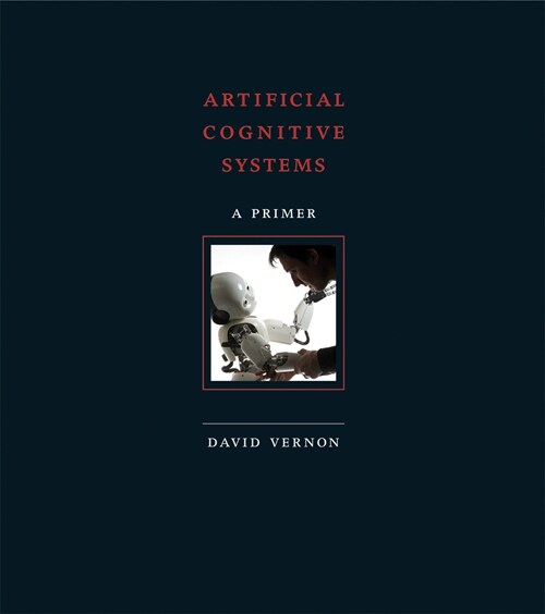 Artificial Cognitive Systems: A Primer (Paperback)