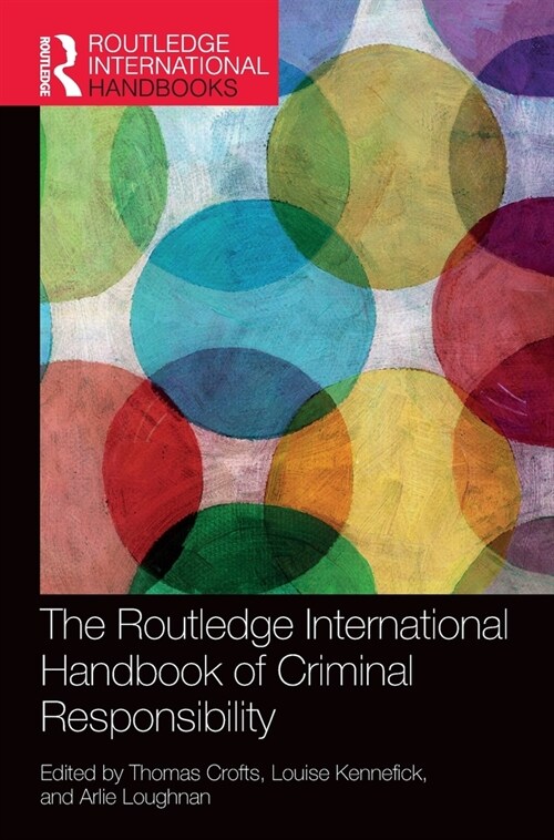 The Routledge International Handbook of Criminal Responsibility (Hardcover, 1)