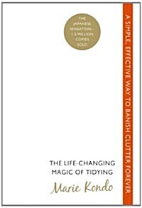 The Life-changing Magic of Tidying : A Simple, Effective Way to Banish Clutter Forever (Paperback)