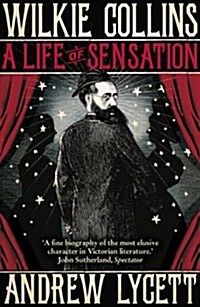 Wilkie Collins: A Life of Sensation (Paperback)