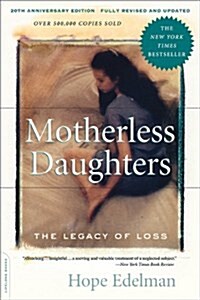 Motherless Daughters (20th Anniversary Edition): The Legacy of Loss (Paperback, 20, Anniversary)