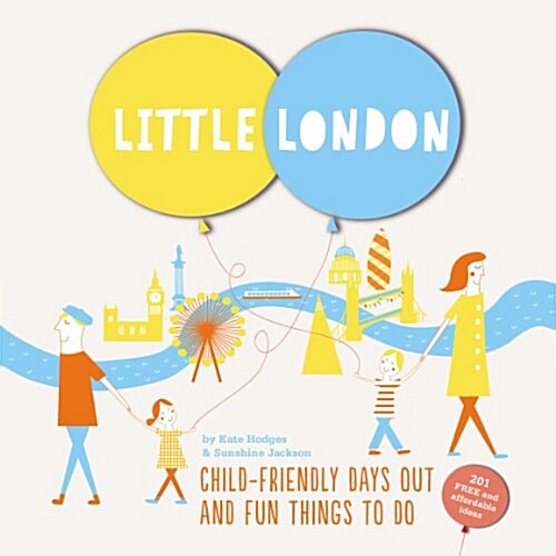 Little London : Child-friendly Days out and Fun Things to Do (Hardcover)