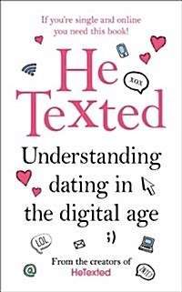 He Texted : The Ultimate Guide to Decoding Guys (Paperback)