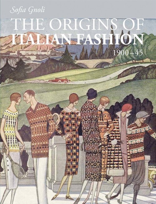 The origins of Italian Fashion 1900-1945 (Other)