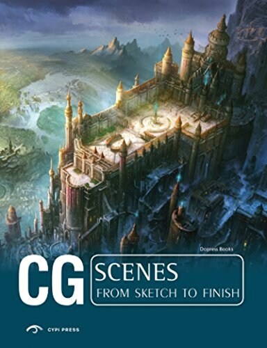 CG Scenes : From Sketch to Finish (Paperback)