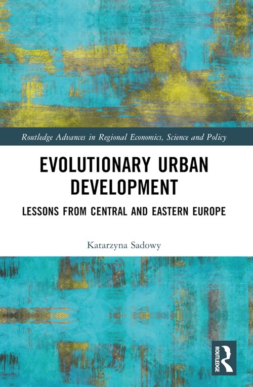 Evolutionary Urban Development : Lessons from Central and Eastern Europe (Paperback)