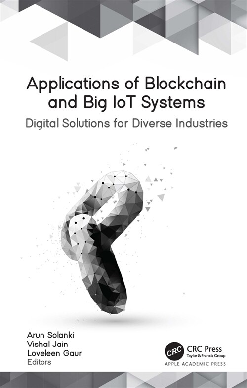 Applications of Blockchain and Big Iot Systems: Digital Solutions for Diverse Industries (Paperback)