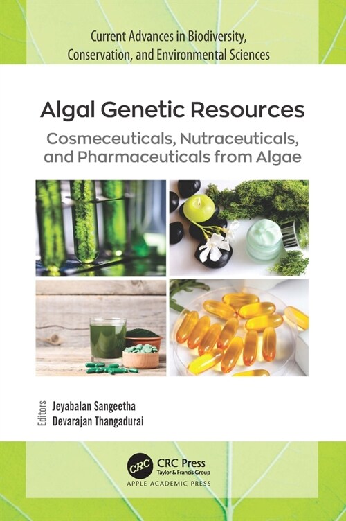 Algal Genetic Resources: Cosmeceuticals, Nutraceuticals, and Pharmaceuticals from Algae (Paperback)