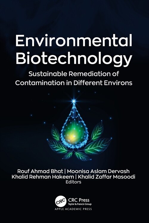 Environmental Biotechnology: Sustainable Remediation of Contamination in Different Environs (Paperback)